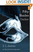 Fifty Shades Darker: Book Two of the Fifty Shades Trilogy