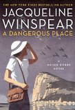 A Dangerous Place: A Maisie Dobbs Novel