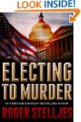 Electing To Murder – Thriller (McRyan Mystery Series)